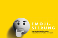 Emojisierung - Wie das digitale Schreiben unsere Kommunikation verändert
